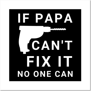 If Papa Can't Fix It No One Can Posters and Art